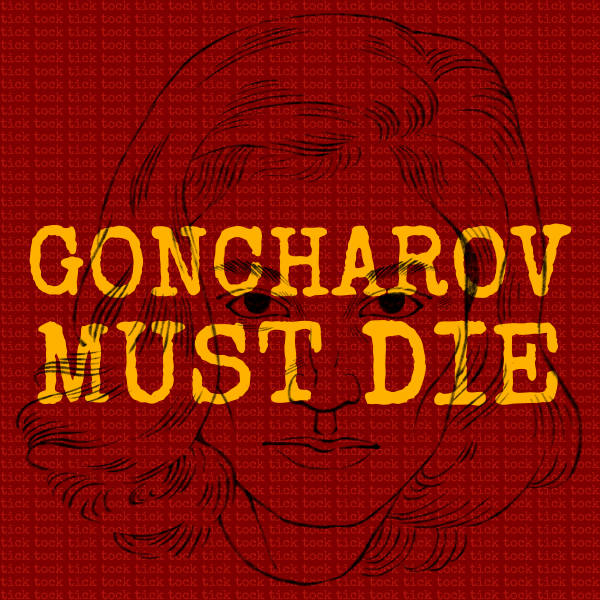 Cover image for GONCHAROV MUST DIE