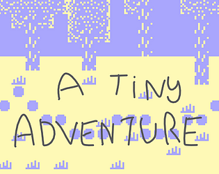 A Tiny Adventure