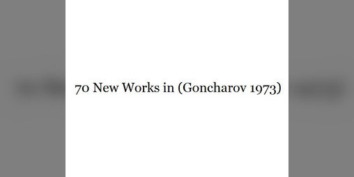 Cover image for 70 New Works in (Goncharov 1973)
