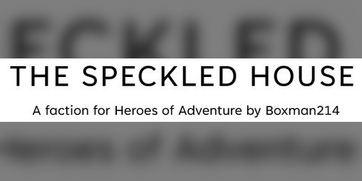 Cover image for The Speckled House-A faction for Heroes of Adventure