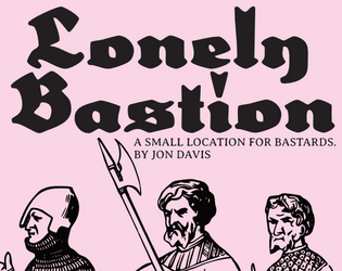 Lonely Bastion   - A one page location for your favorite fantasy rpg. 