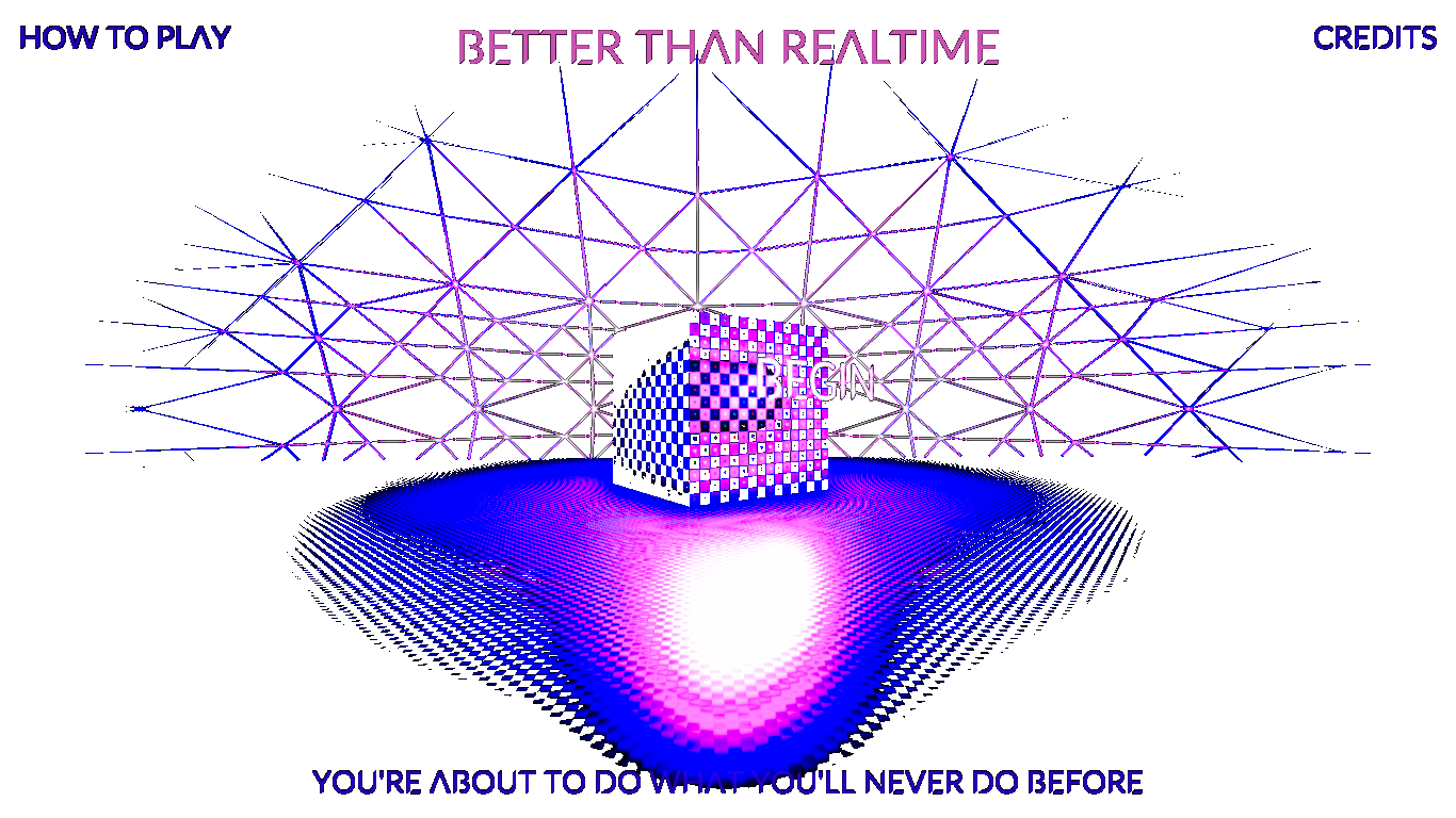 Better Than Realtime