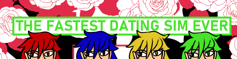 THE FASTEST DATING SIM EVER