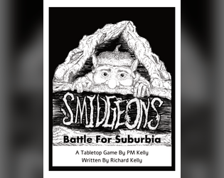 Smidgeons: Battle For Suburbia   - Based on the children's book by PM Kelly. 