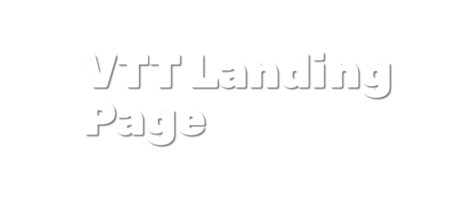 VTT Landing Page