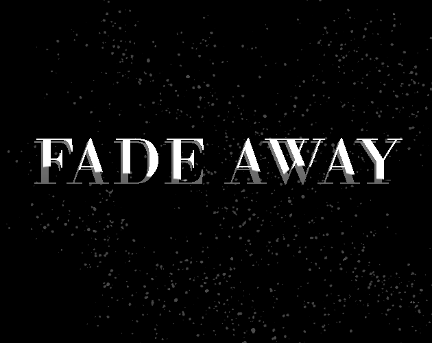 Fade away