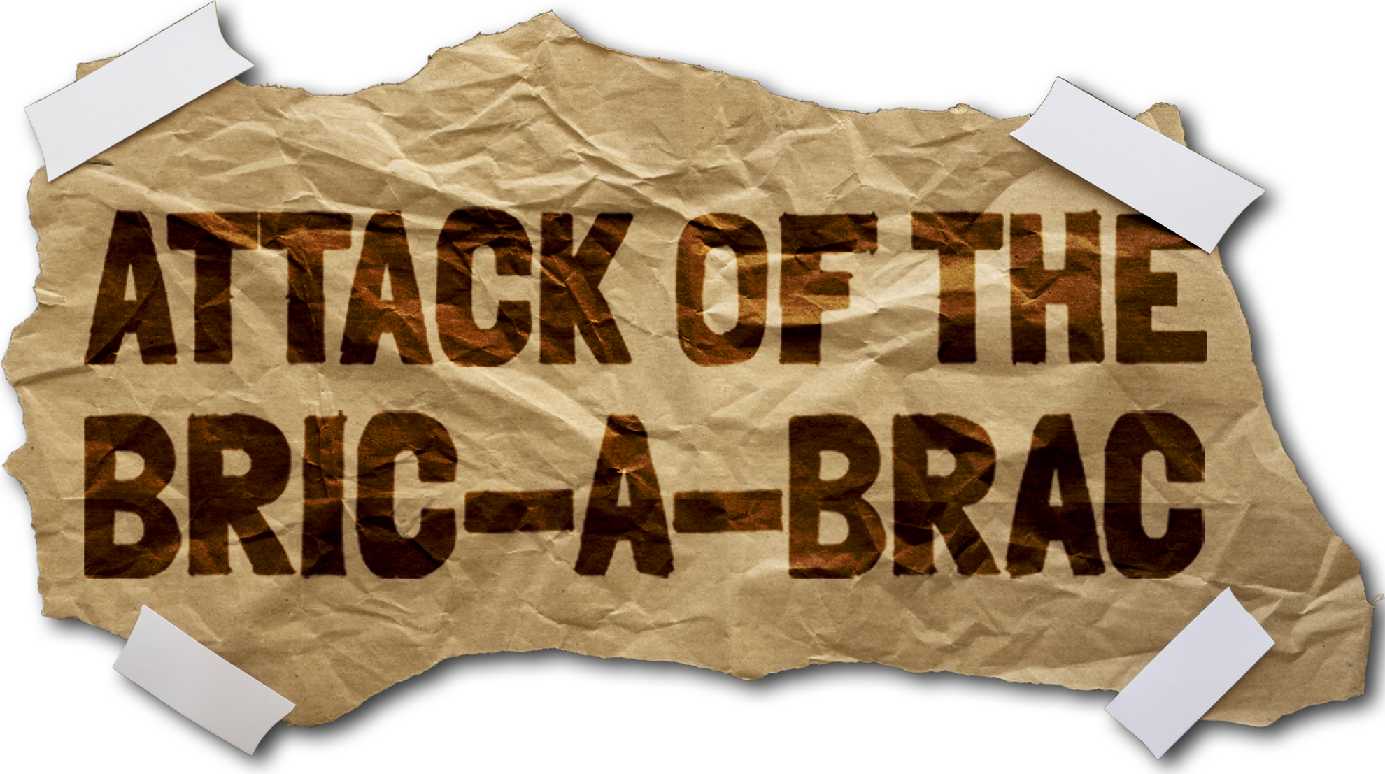 Attack of the Bric-a-Brac