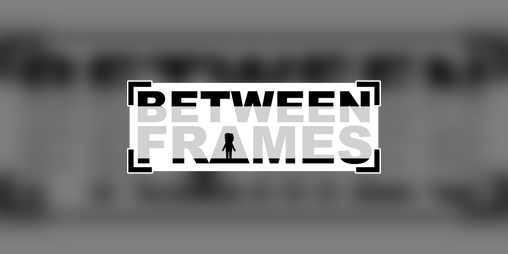 Cover image for Between Frames (Demo)