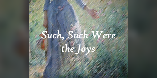 Cover image for Such, Such Were the Joys