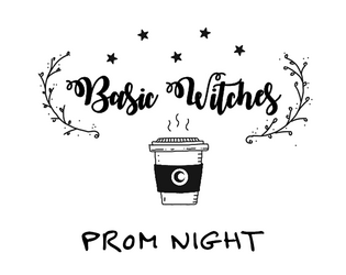 Basic Witches: Prom Night   - A supplement for Basic Witches 