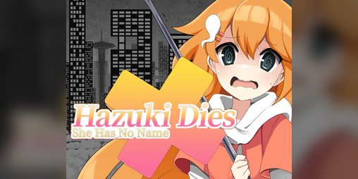 Cover image for Hazuki Dies: She Has No Name