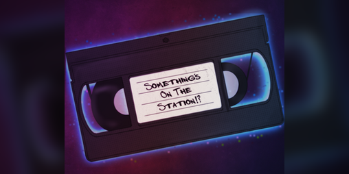 Cover image for Something's On The Station!?