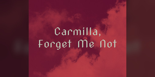 Cover image for Carmilla, Forget Me Not