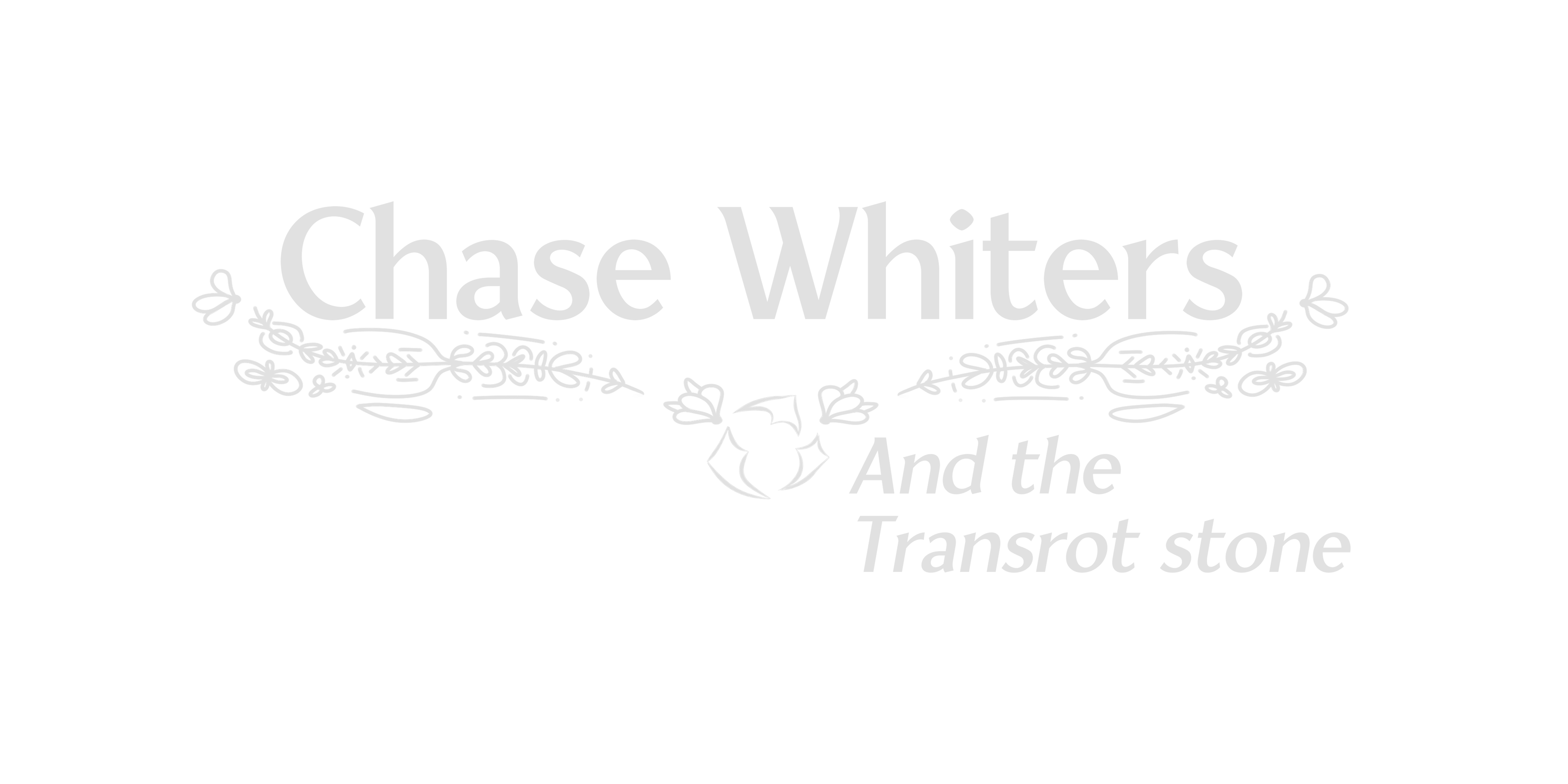 Chase Withers: And the Transrot Stone - V0.0.1