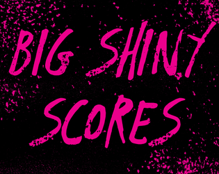 Big Shiny Scores   - Supplements for the Slugblaster RPG 