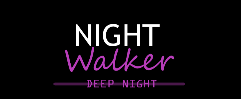Night Walker: Deep Night