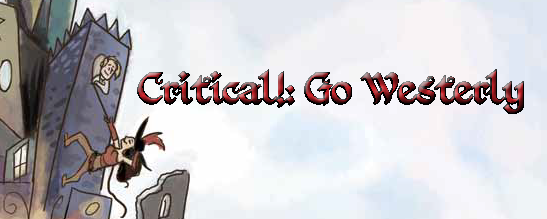 Critical!: Go Westerly