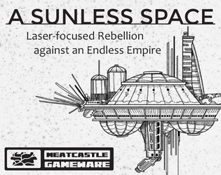 A Sunless Space   - Laser-focused Rebellion against an Endless Empire 