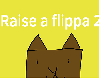 Raise a flippa 2