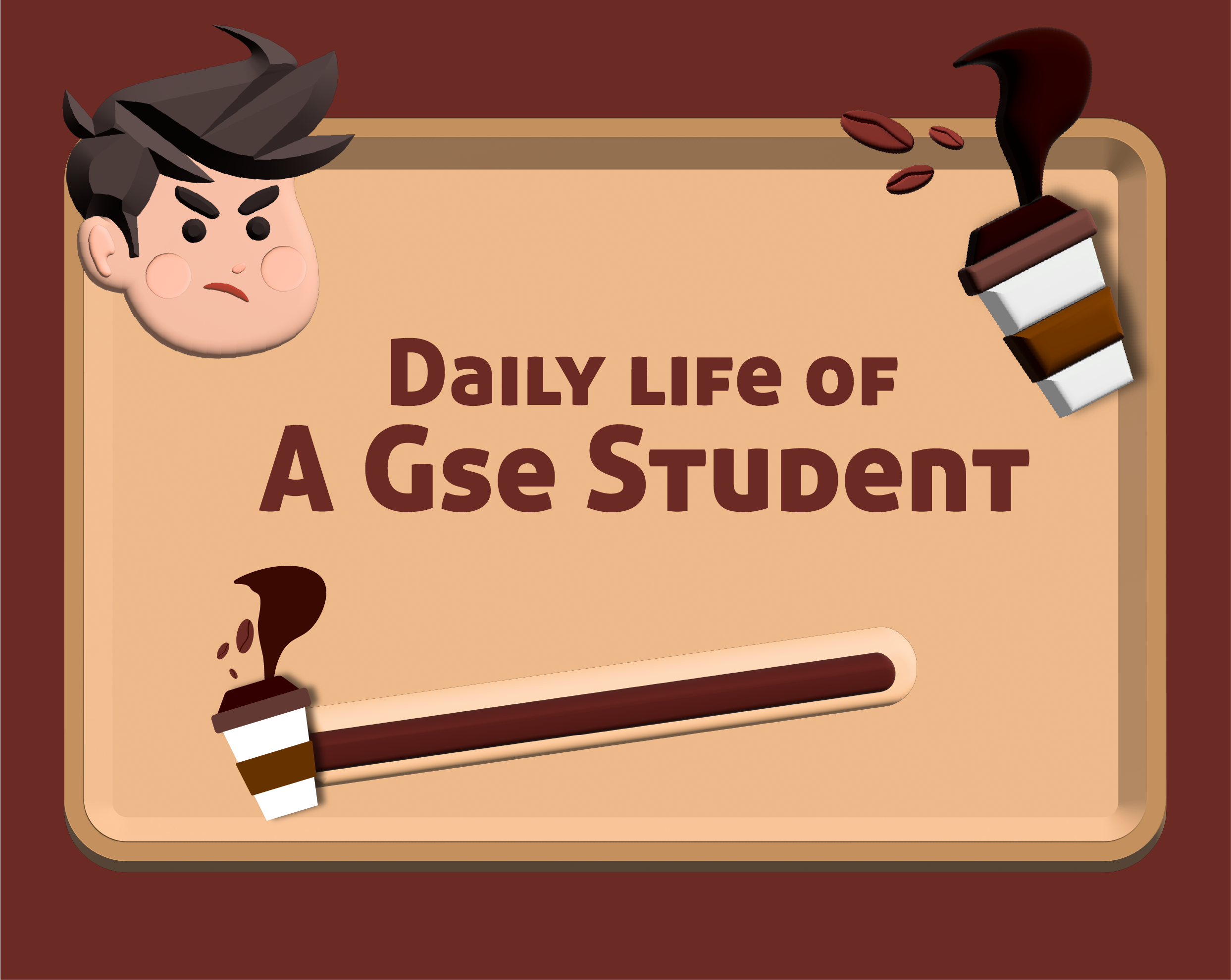 The daily life of a GSE student