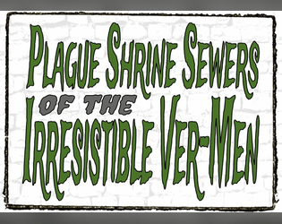 Plague Shrine Sewers of the Irresistible Ver-men  