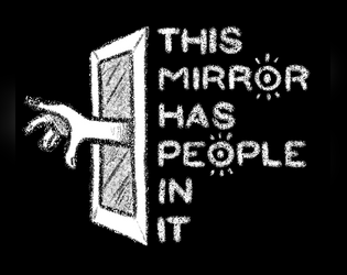 This Mirror Has People In It   - A Soloplay TTRPG on the quiet horror of being known 