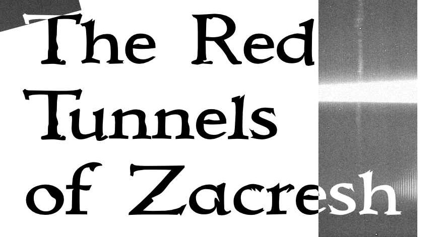 The Red Tunnels of Zacresh