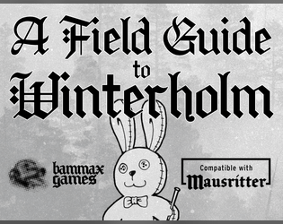 A Field Guide to Winterholm   - A holiday-themed arctic Mausritter adventure for the 2022 Mausritter Winter Jam 