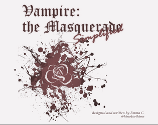 VtM Simplified (Vampire the Masquerade hack)   - A simplified version of the rules for Vampire the Masquerade, designed for one-shots and aimed at younger players. 