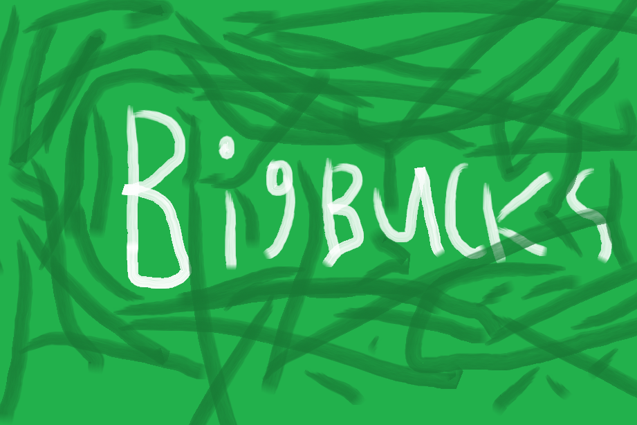 Big Bucks