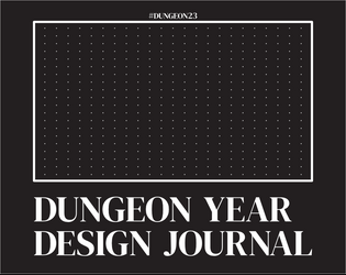 Dungeon Year Design Journal   - build a dungeon, 1 room a day. 