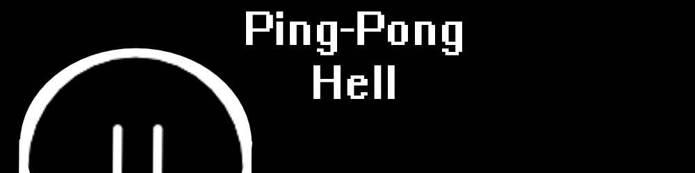 Ping-Pong Hell
