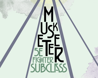 The Musketeer - 5E Fighter Subclass  