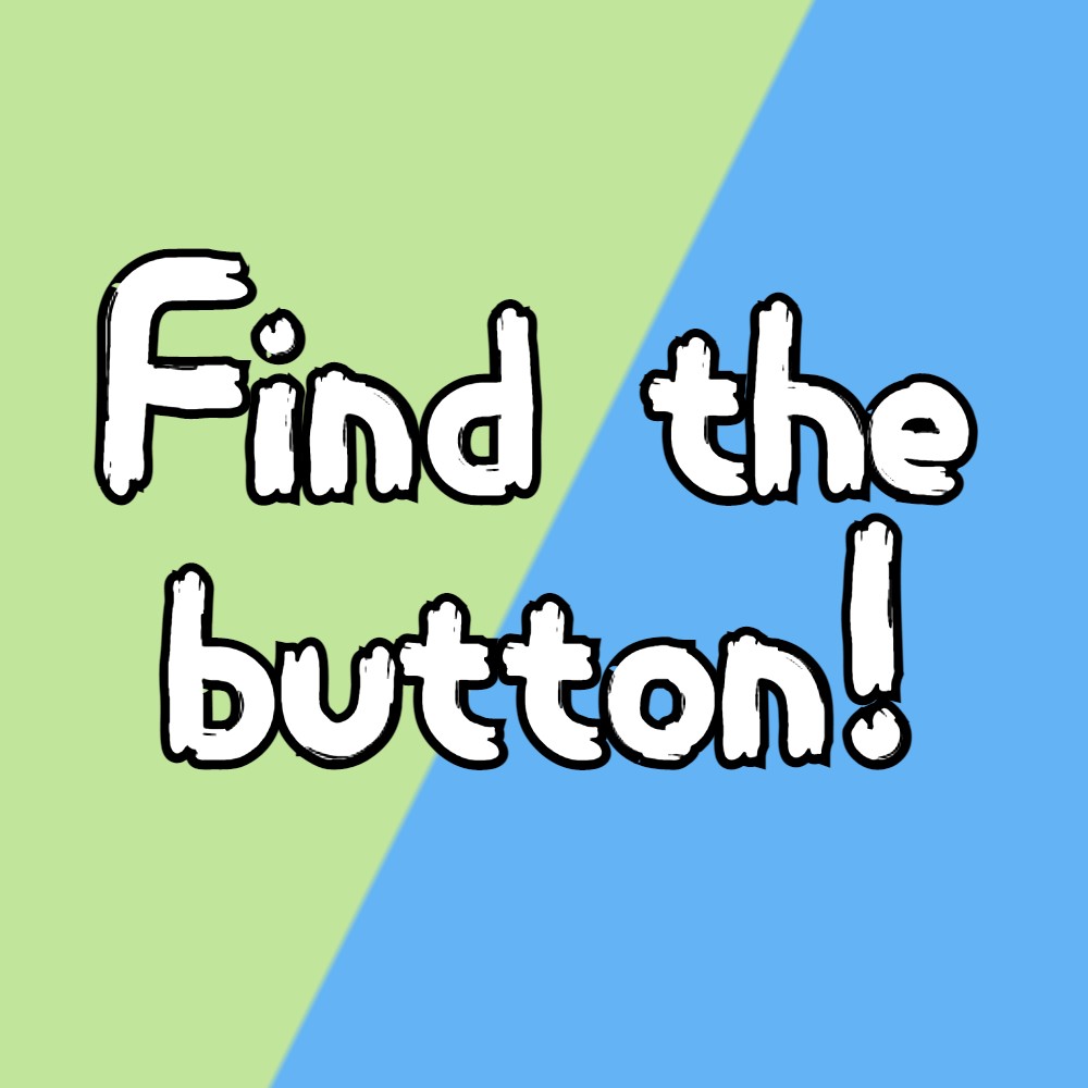 Find The Button! (Full Release) by CMoneyDev