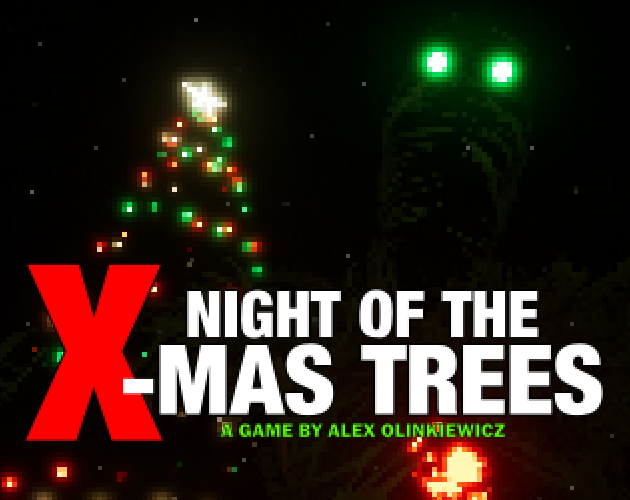 A new horror game for the Holidays. - Night Of The X-Mas Trees by