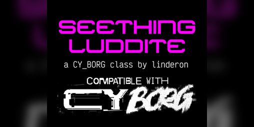 Cover image for Seething Luddite: a CY_BORG Class