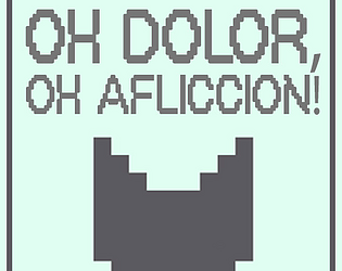¡oh dolor, oh aflicción!