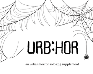 urb:hor   - an urban horror solo roleplaying game supplement 