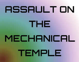 Assault on the Mechanical Temple   - A system-agnostic 7-room dungeon with a humans vs constructs theme 