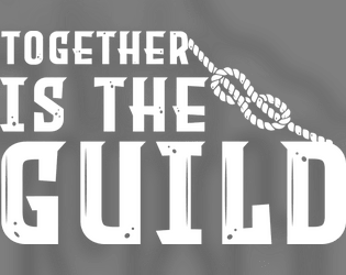 Together is the Guild   - High Fantasy TTRPG about a creating your own guild to explore the towers 