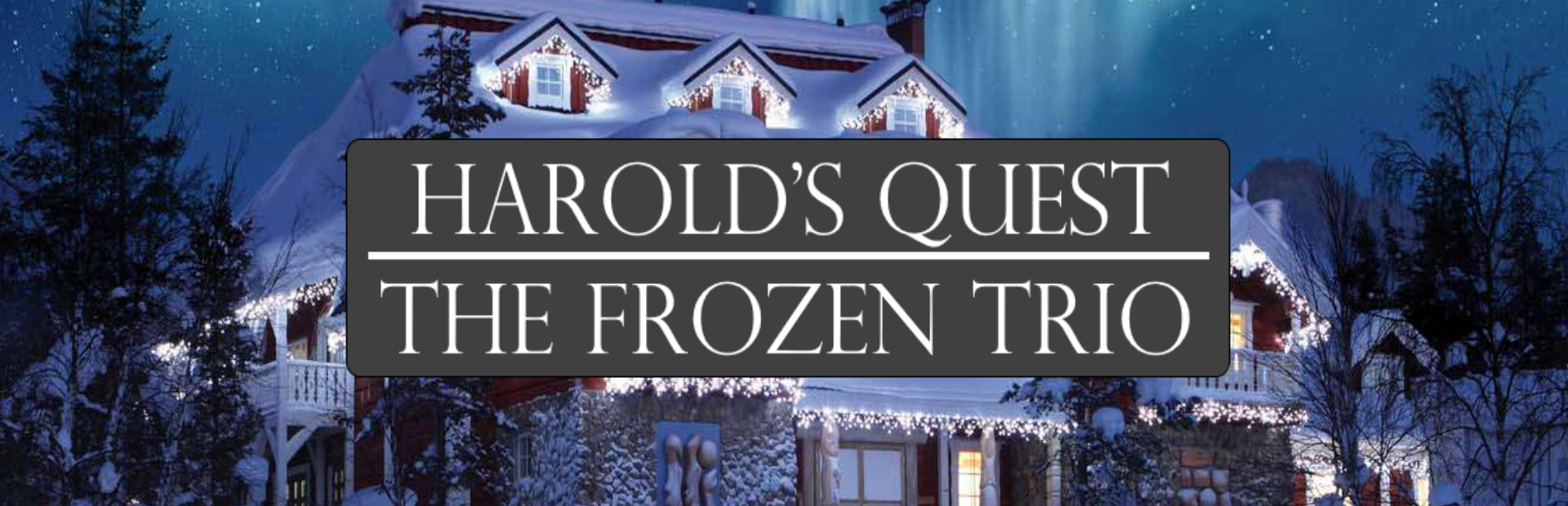 Harold's Quest - The Frozen Trio