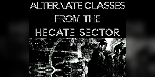 Cover image for Alternate Classes From the Hecate Sector