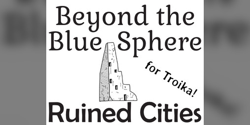 Cover image for Beyond the Blue Sphere: Ruined Cities