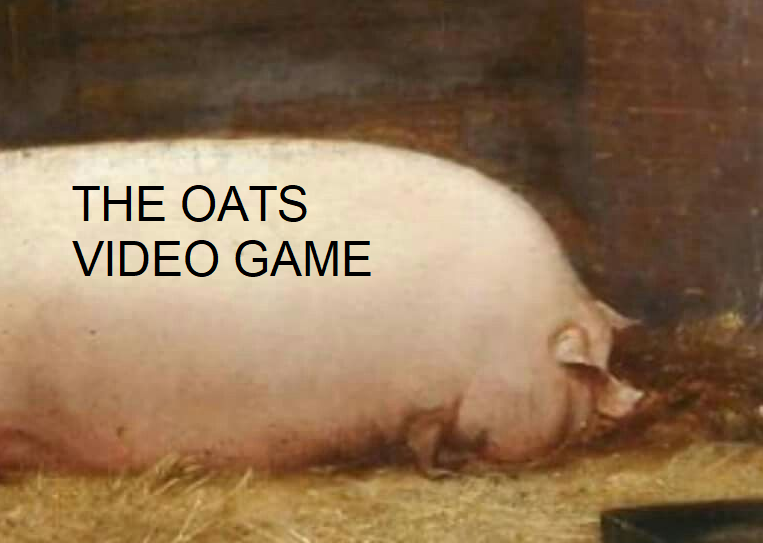 THE OATS VIDEO GAME by Joe Capo