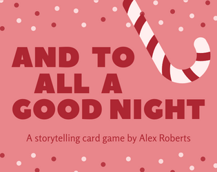 And To All A Good Night   - A storytelling card game about working for Santa Claus 