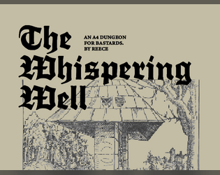 The Whispering Well   - ​There's an endless whispering down the well, and you stu- brave adventurers are going to find out why. 