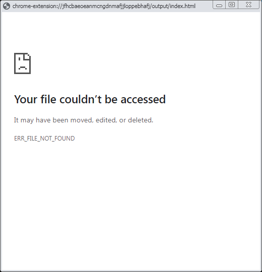 chrome-extension://jfhcbaeoeanmcngdnmafjjloppebhafj/output/index.html “Your file couldn’t be accessed” error