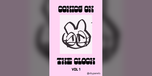 Cover image for comics on the clock - a work zine