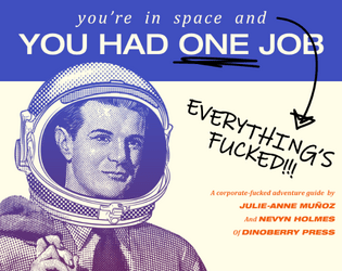 You're In Space And You Had One Job   - A jovial horror adventure for You're In Space And Everything's Fucked 