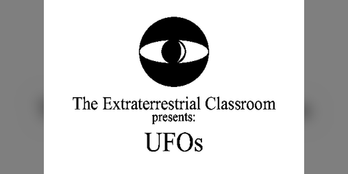 Cover image for The Extraterrestrial Classroom presents: UFOs